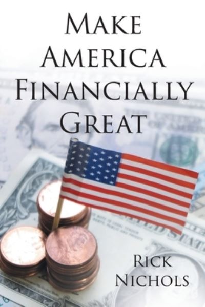 Cover for Rick Nichols · Make America Financially Great (Paperback Book) (2020)