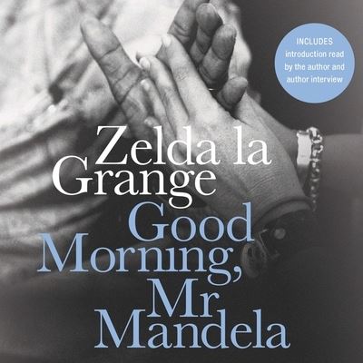 Good Morning, MR Mandela - Zelda La Grange - Música - HIGHBRIDGE AUDIO - 9781665156837 - 15 de julho de 2014