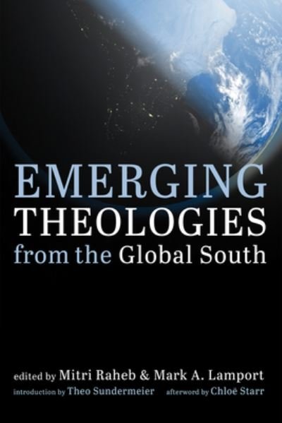 Emerging Theologies from the Global South - Mitri Raheb - Boeken - Wipf & Stock Publishers - 9781666711837 - 29 maart 2023