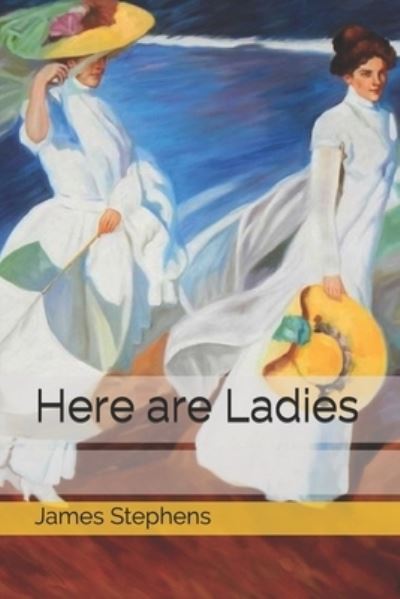 Cover for James Stephens · Here are Ladies (Paperback Book) (2021)