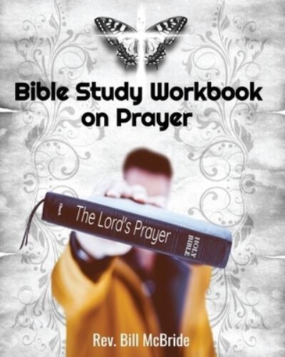 Cover for Rev Bill McBride · Bible Study Workbook on Prayer (Paperback Book) (2019)