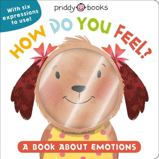 Cover for Roger Priddy · My Little World: How Do You Feel?: A Book About Emotions - My Little World (Board book) (2020)