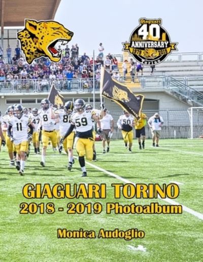 Cover for Monica Audoglio · Giaguari Torino 2018-2019 Photoalbum (Paperback Book) (2019)