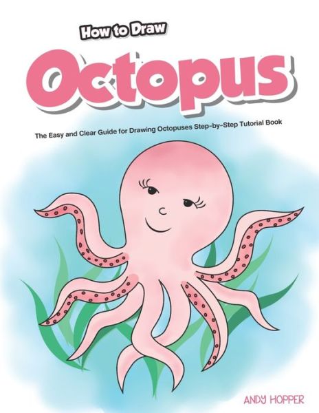 Cover for Andy Hopper · How to Draw Octopus (Paperback Book) (2019)