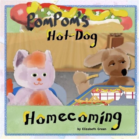 Cover for Elizabeth Green · PomPom's Hot-Dog Homecoming (Paperback Book) (2019)