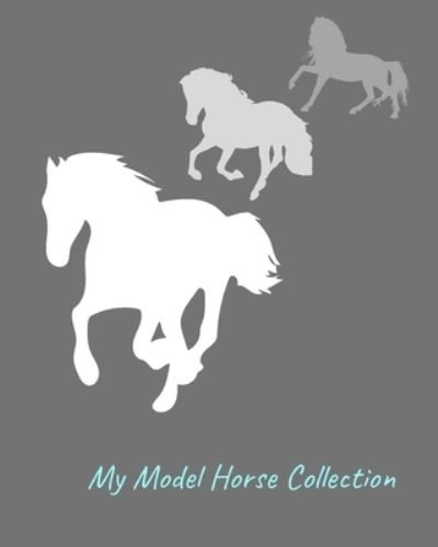 Cover for Blue Barn Press · My Model Horse Collection (Paperback Bog) (2019)