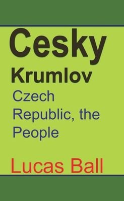 Cover for Lucas Ball · Cesky Krumlov (Paperback Book) (2024)