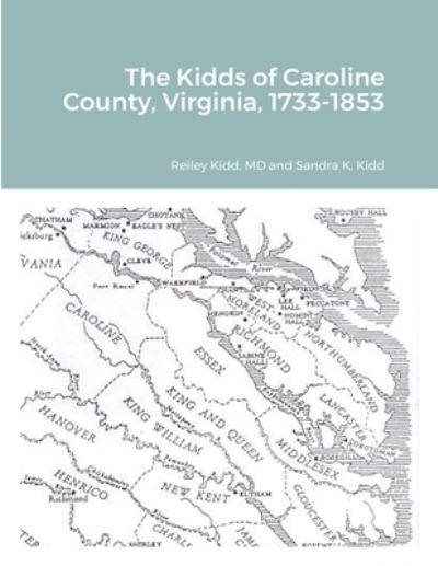 Cover for Reiley Kidd · The Kidds of Caroline County, Virginia, 1728-1853 (Paperback Book) (2020)