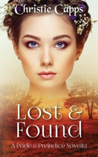 Lost & Found - Christie Capps - Kirjat - CreateSpace Independent Publishing Platf - 9781718856837 - maanantai 7. toukokuuta 2018