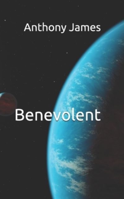 Cover for Anthony James · Benevolent (Paperback Book) (2020)