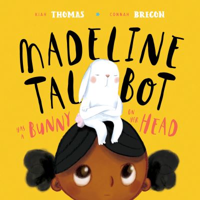 Cover for Kiah Thomas · Madeline Talbot has a Bunny on her Head (Hardcover Book) (2021)