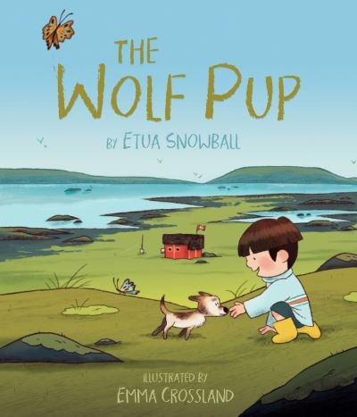 Cover for Etua Snowball · The Wolf Pup - My Wild Arctic Friends (Innbunden bok) (2024)