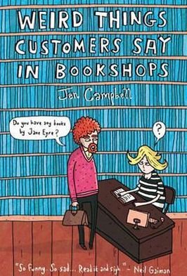 Cover for Jen Campbell · Weird Things Customers Say in Bookshops (Gebundenes Buch) (2012)