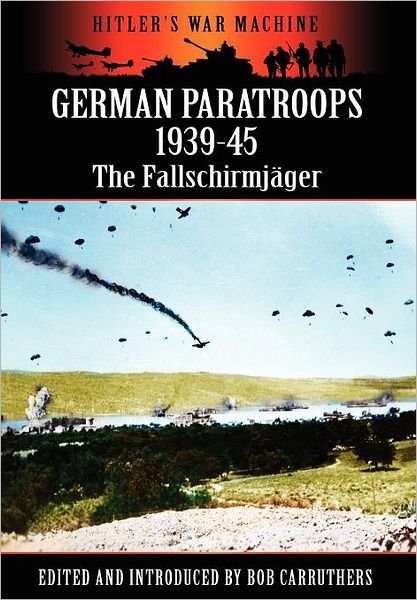 Cover for Bob Carruthers · German Paratroops 1939-45: The Fallschirmjager (Hardcover bog) (2012)