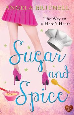 Cover for Angela Britnell · Sugar and Spice: The Way to a Hero's Heart (Paperback Book) (2014)