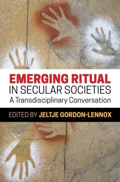 Cover for Jeltje Gordon Lennox · Emerging Ritual in Secular Societies: A Transdisciplinary Conversation (Paperback Book) (2017)