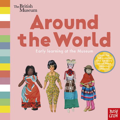 Cover for Nosy Crow Ltd · British Museum: Around the World - Early Learning at the Museum (Kartongbok) (2018)