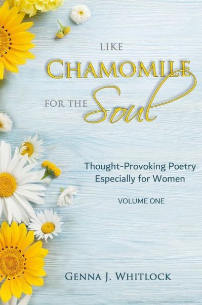 Cover for Genna J Whitlock · Like Chamomile for the Soul (Paperback Book) (2018)