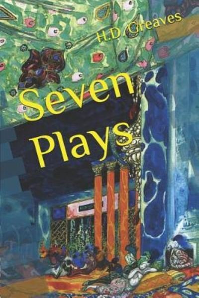 Cover for H D Greaves · Seven Plays (Pocketbok) (2018)