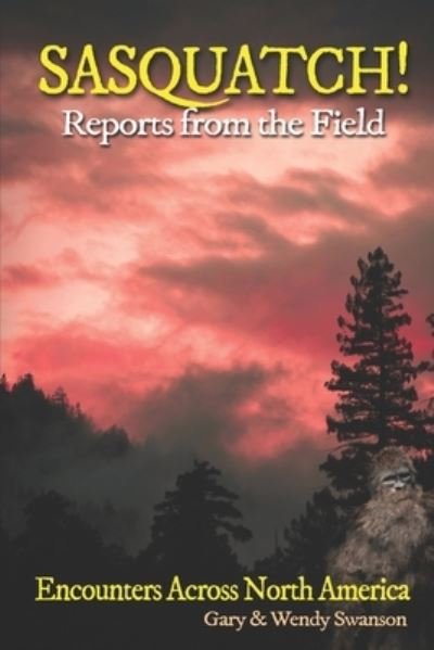 Cover for Gary Swanson · SASQUATCH! Reports From the Field (Pocketbok) (2019)