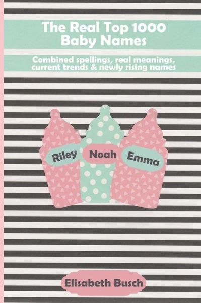 Cover for Elisabeth Busch · The Real Top 1000 Baby Names (Paperback Bog) (2019)