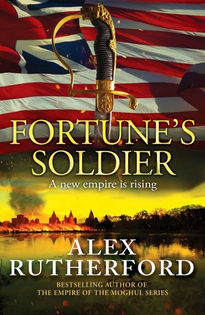 Cover for Alex Rutherford · Fortune's Soldier - The Ballantyne Chronicles (Paperback Book) (2021)