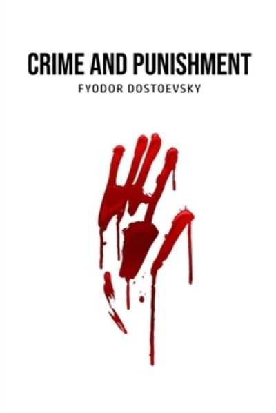 Crime and Punishment - Fyodor Dostoevsky - Books - Public Public Books - 9781800603837 - June 6, 2020