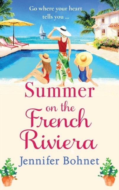 Cover for Jennifer Bohnet · Summer on the French Riviera: A fabulous, escapist read from international bestseller Jennifer Bohnet (Hardcover bog) (2023)