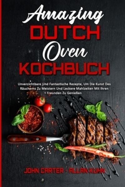 Cover for John Carter · Amazing Dutch Oven Kochbuch (Paperback Bog) (2021)
