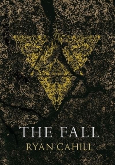 Cover for Ryan Cahill · The Fall - The Bound and The Broken (Gebundenes Buch) (2021)