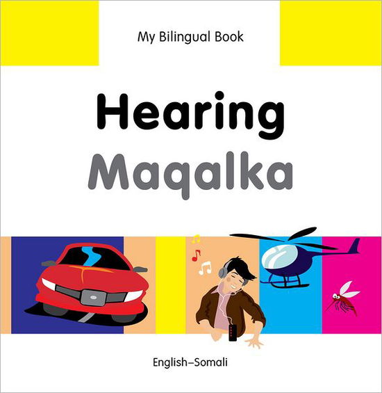 My Bilingual Book -  Hearing (English-Somali) - Milet Publishing Ltd - Books - Milet Publishing Ltd - 9781840597837 - September 26, 2013