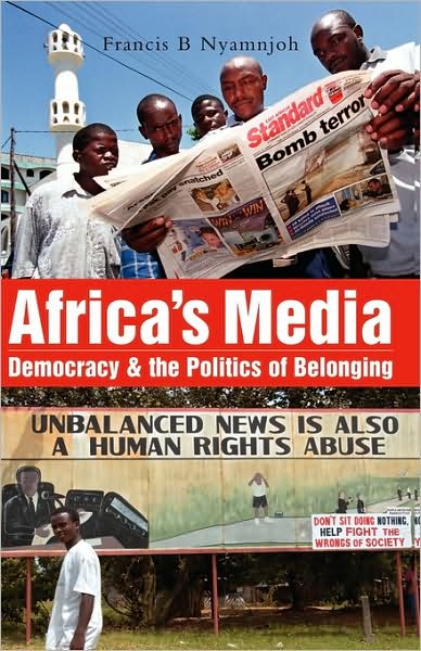 Cover for Francis B. Nyamnjoh · Africa's Media, Democracy and the Politics of Belonging (Pocketbok) (2005)