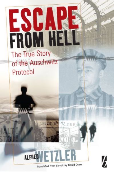 Cover for Alfred Wetzler · Escape From Hell: The True Story of the Auschwitz Protocol (Hardcover Book) (2007)