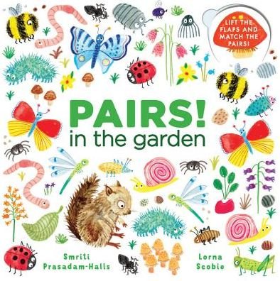 Cover for Smriti Prasadam-Halls · Pairs! in the Garden - Pairs (Board book) (2017)