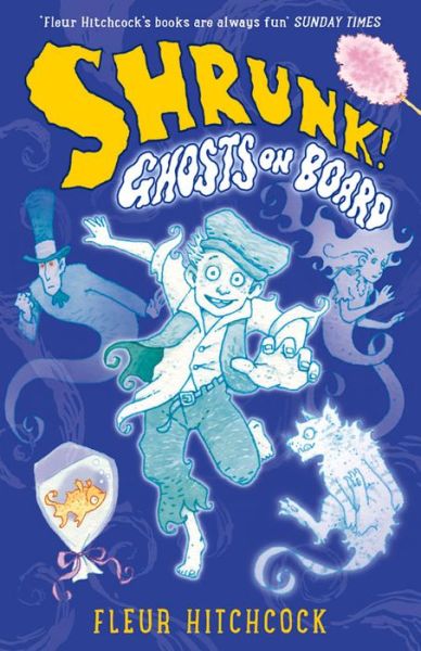 Cover for Fleur Hitchcock · Ghosts on Board: A SHRUNK! Adventure - Shrunk! (Paperback Book) (2015)