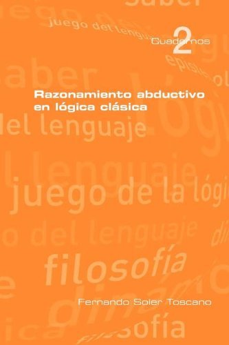 Cover for Fernando Soler Toscano · Razonamiento Abductivo en Lógica Clásica (Pocketbok) [Spanish edition] (2012)