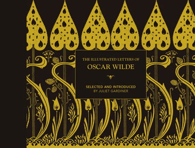 Cover for Juliet Gardiner · The Illustrated letters of Oscar Wilde: A Life in Letters, Writings and Wit - Illustrated Letters (Hardcover bog) [Second edition] (2020)