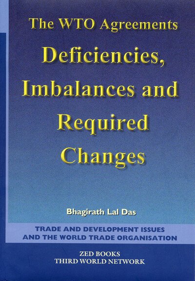 Cover for Bhagirath Lal Das · The WTO Agreements: Deficiencies, Imbalances &amp; Required Changes (Gebundenes Buch) (1998)