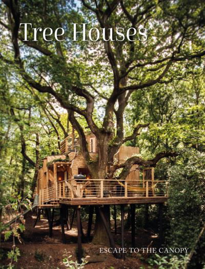 Cover for Tree Houses: Escape to the Canopy - Escape to Nature (Hardcover Book) (2021)