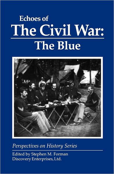 Cover for Stephen M Forman · Echoes of the Civil War: The Blue - Perspectives on History (Discovery) (Paperback Book) (2011)