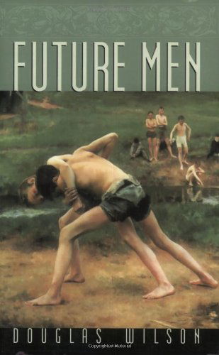 Cover for Douglas Wilson · Future Men (Paperback Book) (2001)