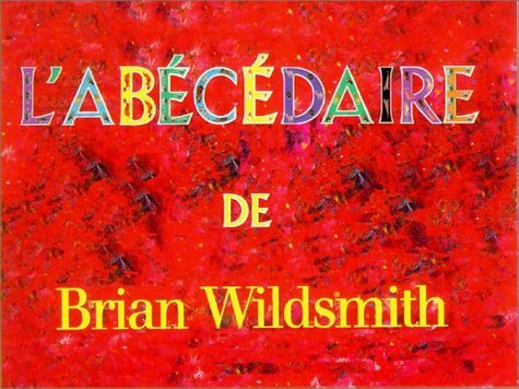 Cover for Brian Wildsmith · L'Abecedaire de Brian Wildsmith (Board book) [French, Board edition] (2001)
