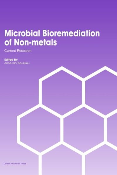 Cover for Microbial Bioremediation of Non-metals: Current Research (Hardcover Book) (2011)