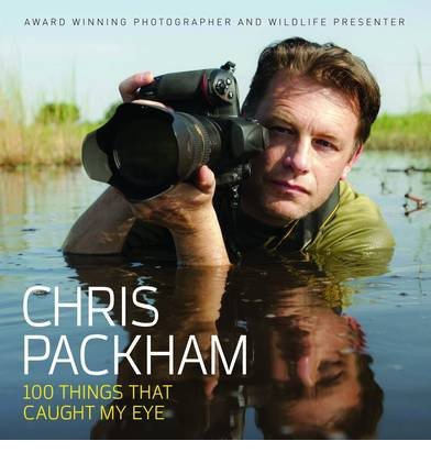 Cover for Chris Packham · 100 Things That Caught My Eye (Hardcover bog) (2014)
