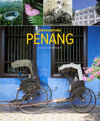 Enchanting Penang (2nd edition) - Enchanting ... - David Bowden - Libros - John Beaufoy Publishing Ltd - 9781912081837 - 27 de junio de 2019