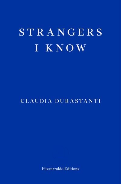 Cover for Claudia Durastanti · Strangers I Know (Paperback Book) (2022)