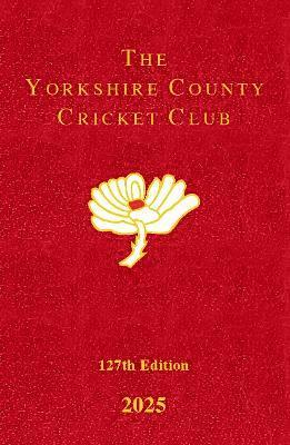 Cover for Yorkshire County Cricket Club · The Yorkshire County Cricket Club Yearbook 2025 (Hardcover Book) (2025)