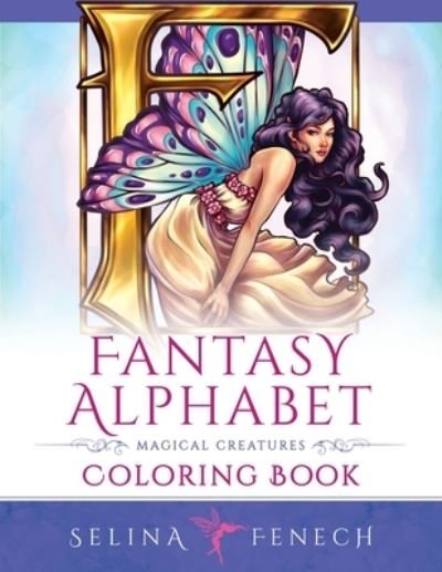 Cover for Selina Fenech · Fantasy Alphabet - Magical Creatures Coloring Book (Bok) (2023)