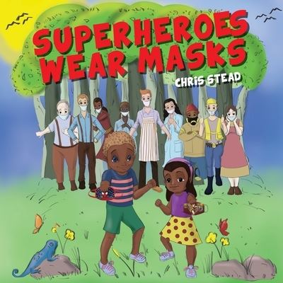 Cover for Chris Stead · Superheroes Wear Masks (Paperback Book) (2020)