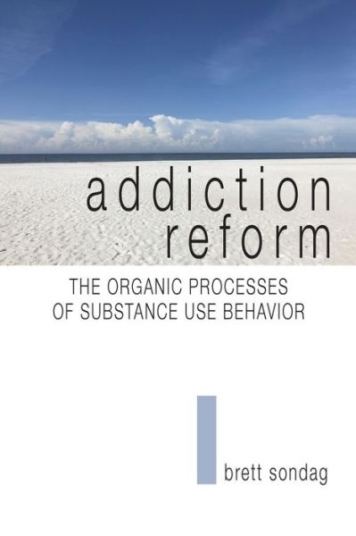 Cover for Brett Sondag · Addiction Reform (Paperback Book) (2019)